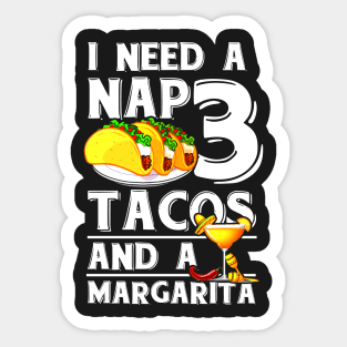 I Need a Nap, 3 Tacos and a Margarita Cinco de Mayo T-Shirt Sticker